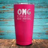 OMG My Mother Was Right About Everything Coated Drinkware