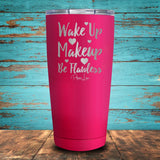 Wake Up Make-Up, Be Flawless Coated Drinkware