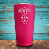 Stay At Home Dog Mom Coated Drinkware