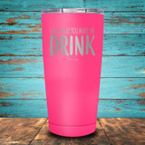 Look What You Made Me Drink Coated Drinkware