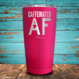 Caffeinated AF Coated Drinkware