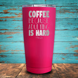 Coffee Because Adulting Is Hard Coated Drinkware