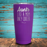 Aunts - Like A Mom, Only Cooler Coated Drinkware