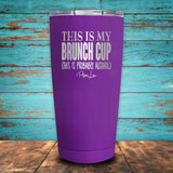 This Is My Brunch Cup... Coated Drinkware