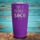 This Is Probably SOCO Coated Drinkware