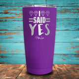 I Said Yes Coated Drinkware