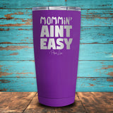 Mommin' Ain't Easy Coated Drinkware