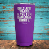 Girls Just Wanna Have Fun Damental Rights Coated Drinkware
