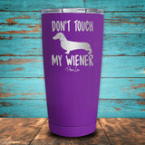 Don't Touch My Wiener Coated Drinkware