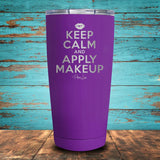 Keep Calm Apply Makeup Coated Drinkware