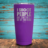 I Shoot People and Sometimes Coated Drinkware