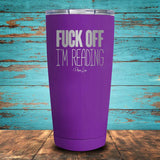 Fuck Off I'm Reading Coated Drinkware