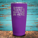 Shhhhh... There's Rum & Coke In Here Coated Drinkware