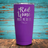 Red Wine Made Me Do It Coated Drinkware