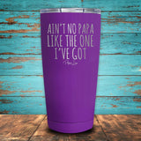Ain't No Papa Like The One I've Got Coated Drinkware