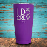 I Do Crew Coated Drinkware