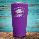 This Coffee Tastes Crappie Coated Drinkware