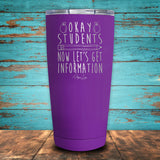 Ok Students, Now Let's Get Information Coated Drinkware