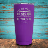Let The Waves Hit Your Feet... Coated Drinkware