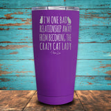 I'm One Bad Relationship Away Coated Drinkware