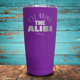 I'll Bring The Alibi Coated Drinkware