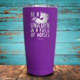Be A Unicorn In A Field Of Horses Coated Drinkware