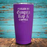 Fueled by Gangsta Rap & Coffee Coated Drinkware