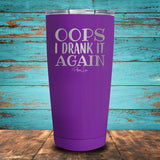 Oops I Drank It Again Drinkware