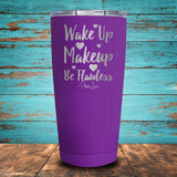Wake Up Make-Up, Be Flawless Coated Drinkware
