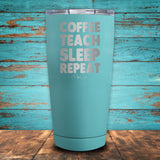 Coffee Teach Sleep Repeat Coated Drinkware