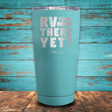 RV There Yet? Coated Drinkware