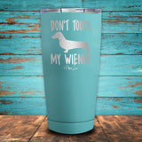Don't Touch My Wiener Coated Drinkware