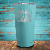 I'm the Fishing Chick That Your Mom Coated Drinkware
