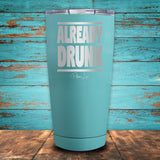 Already Drunk Coated Drinkware