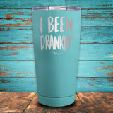 I Been Drankin' Coated Drinkware