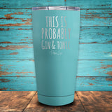 This Is Probably Gin & Tonic Coated Drinkware