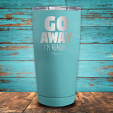Go Away I'm Reading Coated Drinkware