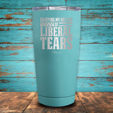 Liberal Tears Coated Drinkware