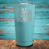 Dad Without You Coated Drinkware