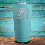 Shhhhh... There's Malibu In Here Coated Drinkware