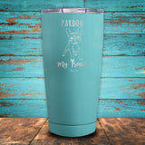 Pardon My French Coated Drinkware