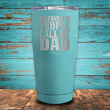 My Favorite People Call Me Dad Coated Drinkware