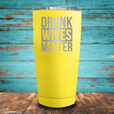 Drunk Wives Matter Coated Drinkware