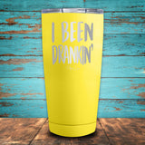 I Been Drankin' Coated Drinkware