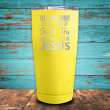 Jesus & Sweet Tea Coated Drinkware