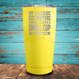 Size Matters Coffee Coated Drinkware