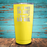 Life Is Simply Too Short To Have Bad Hair Coated Drinkware