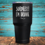 Surprise! I'm Drunk Coated Drinkware