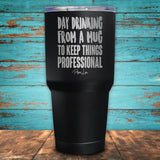 Day Drinking From a Mug... Coated Drinkware
