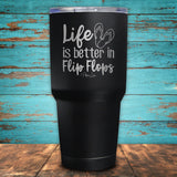 Life Is Better In Flip Flops Coated Drinkware